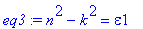 eq3 := n^2-k^2 = epsilon1