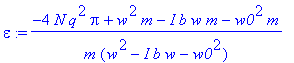 epsilon := (-4*N*q^2*Pi+w^2*m-I*b*w*m-w0^2*m)/m/(w^...